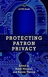 Protecting Patron Privacy: A Lita Guide (Paperback)