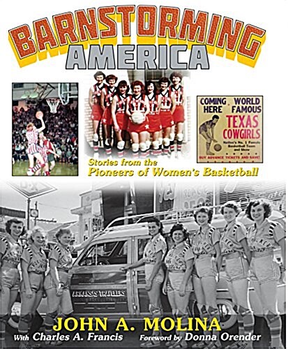 Barnstorming America: Stories from the Pioneers of Womens Basketball (Hardcover)