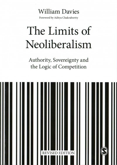 The Limits of Neoliberalism : Authority, Sovereignty and the Logic of Competition (Paperback)