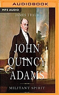 John Quincy Adams: Militant Spirit (MP3 CD)