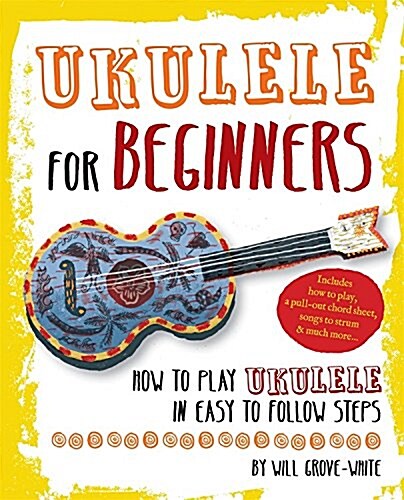 Ukulele for Beginners : How to Play Ukulele in Easy-to-Follow Steps (Paperback)