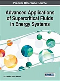 Advanced Applications of Supercritical Fluids in Energy Systems (Hardcover)