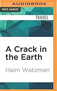 A Crack in the Earth: A Journey Up Israels Rift Valley (MP3 CD)