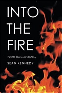 Into the Fire: Poems from Australia (Paperback)