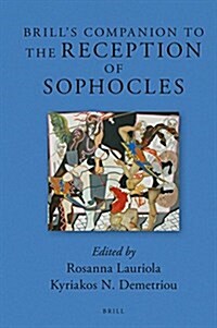 Brills Companion to the Reception of Sophocles (Hardcover)