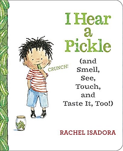 I Hear a Pickle: And Smell, See, Touch, & Taste It, Too! (Board Books)