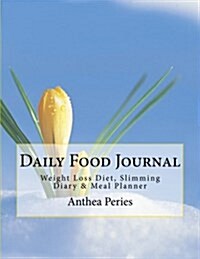 Daily Food Journal: Weight Loss Diet, Slimming Diary & Meal Planner (Paperback)