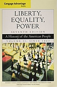 Liberty, Equality, Power, Since 1863 + Mindtap History, 1 Term 6 Months Printed Access Card (Paperback, 7th, PCK)