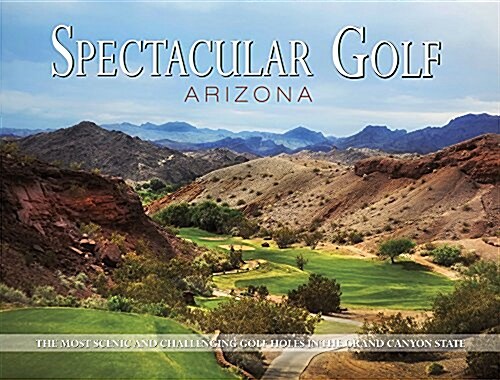 Spectacular Golf Arizona (Hardcover)