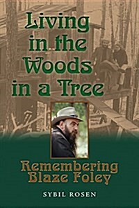 Living in the Woods in a Tree: Remembering Blaze Foley Volume 2 (Paperback)