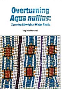 Overturning Aqua Nullius: Securing Aboriginal Water Rights (Paperback)