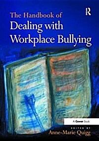 The Handbook of Dealing With Workplace Bullying (Paperback)