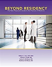 Beyond Residency: The New Physicians Guide to the Practice of Medicine (Paperback)