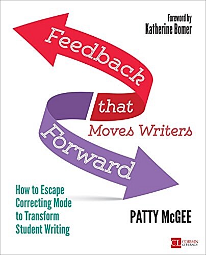 Feedback That Moves Writers Forward: How to Escape Correcting Mode to Transform Student Writing (Paperback)