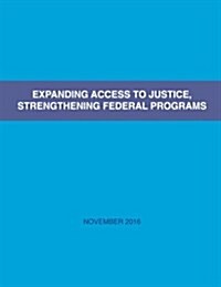 Expanding Access to Justice, Strengthening Federal Programs (Paperback)