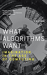 What Algorithms Want: Imagination in the Age of Computing (Audio CD)