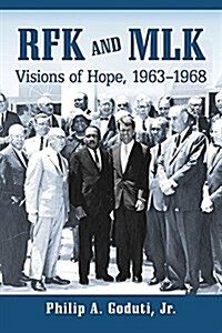 Rfk and Mlk: Visions of Hope, 1963-1968 (Paperback)