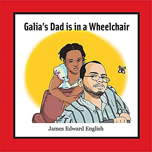 Galias Dad Is in a Wheelchair (Paperback)