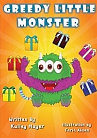 Greedy Little Monster: Beautifully Illustrated Childrens Book for Beginner Readers (Ages 2-6) (Little Monster Series for Beginner Readers 5) (Paperback)