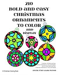 210 Bold and Easy Christmas Ornaments to Color and Display: A Christmas Coloring Book (Paperback)