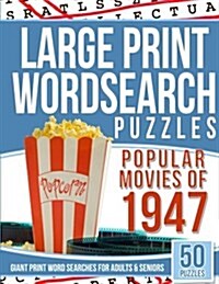 Large Print Wordsearches Puzzles Popular Movies of 1947: Giant Print Word Searches for Adults & Seniors (Paperback)