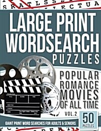 Large Print Wordsearches Puzzles Popular Romance Movies of All Time V.2: Giant Print Word Searches for Adults & Seniors (Paperback)