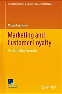 Marketing and Customer Loyalty: The Extra Step Approach (Hardcover, 2017)