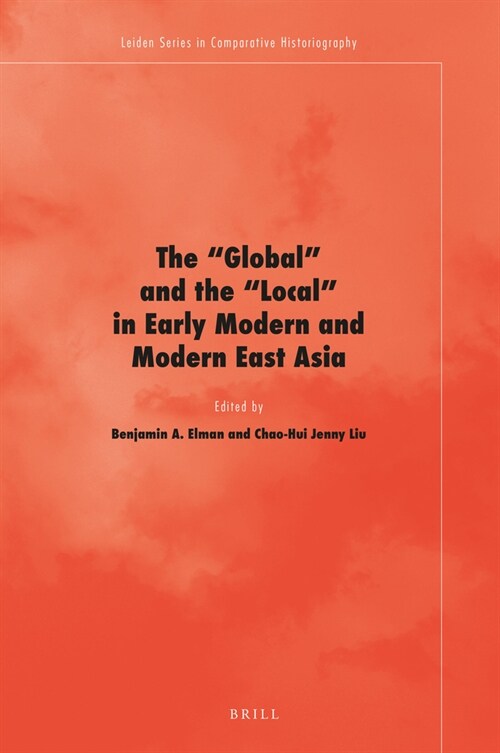 The Global and the Local in Early Modern and Modern East Asia (Hardcover)