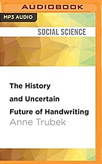 The History and Uncertain Future of Handwriting (MP3 CD)