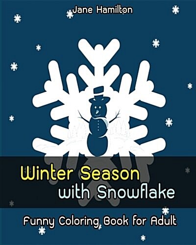 Winter Season with Snowflake: Funny Coloring Book for Adult: Adult Activity Book (Paperback)
