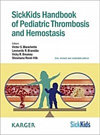 Sickkids Handbook of Pediatric Thrombosis and Hemostasis (Hardcover, 2nd, Revised, Enlarged)