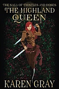 The Highland Queen: The Saga of Thistles and Roses (Paperback)