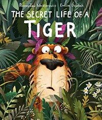 (The) secret life of a tiger