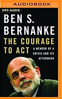 The Courage to Act: A Memoir of a Crisis and Its Aftermath (MP3 CD)