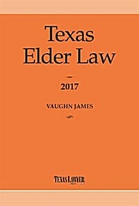 Texas Elder Law 2017 (Paperback)
