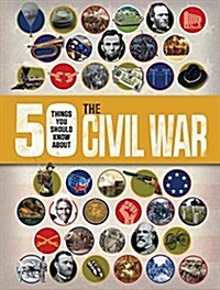 50 Things You Should Know about the Civil War (Paperback)