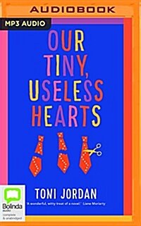 Our Tiny, Useless Hearts (MP3 CD)