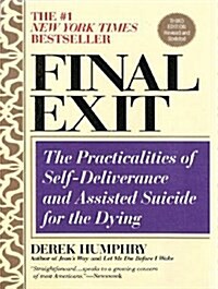 Final Exit: The Practicalities of Self-Deliverance and Assisted Suicide for the Dying, 3rd Edition (Audio CD)