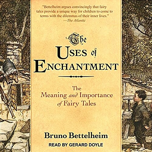 The Uses of Enchantment: The Meaning and Importance of Fairy Tales (MP3 CD)