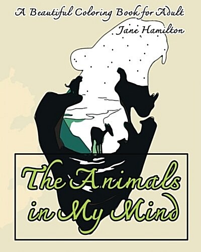 The Animals in My Mind: A Beautiful Coloring Book for Adult: Adult Activity Book (Paperback)