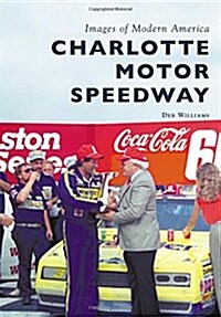 Charlotte Motor Speedway (Paperback)