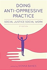 Doing Anti-Oppressive Practice: Social Justice Social Work, 2nd Edition (Paperback, 3)