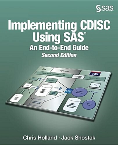 Implementing Cdisc Using SAS: An End-To-End Guide, Second Edition (Paperback)