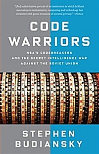 Code Warriors: Nsas Codebreakers and the Secret Intelligence War Against the Soviet Union (Paperback)