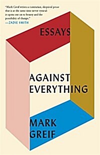 Against Everything: Essays (Paperback)