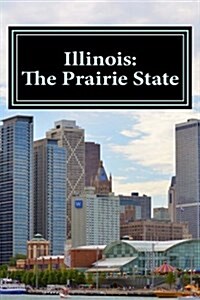 Illinois: The Prairie State: A 6 X 9 Blank Journal (Paperback)