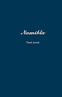 Namibia Travel Journal: Perfect Size 100 Page Travel Notebook Diary (Paperback)