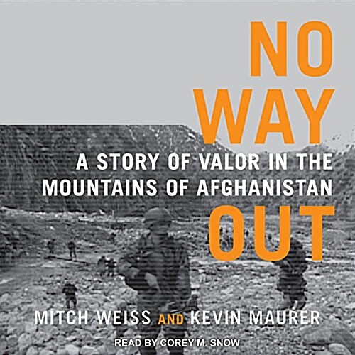 No Way Out: A Story of Valor in the Mountains of Afghanistan (MP3 CD)