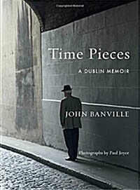 Time Pieces: A Dublin Memoir (Hardcover)