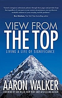 View from the Top: Living a Life of Significance (Hardcover)